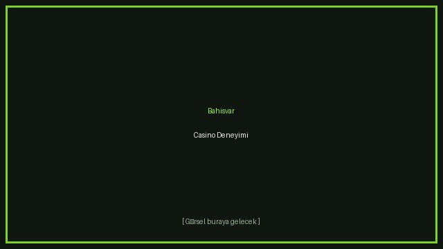 Bahisvar Casino Deneyimi