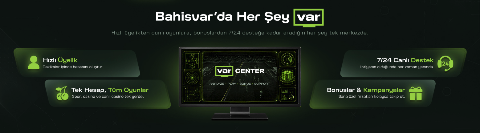Bahisvar'da Her Şey Var - Hızlı Üyelik, Tek Hesap, 7/24 Destek